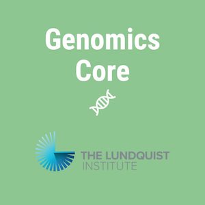 Genomics Core The Lundquist Institute
