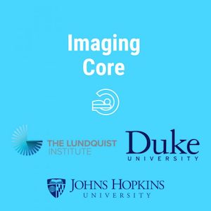 Imaging Core The Lundquist Institute Duke University John Hopkins University